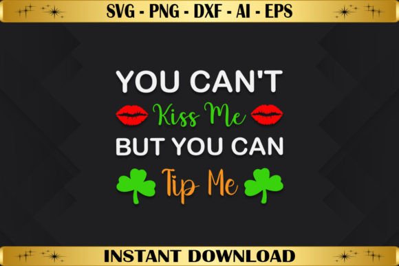 Catchy and Bold: You Can't Kiss Me but You Can Tip Me Graphics for T-Shirt Designs