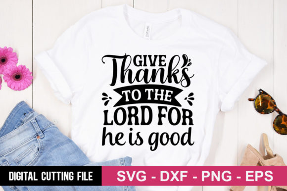Give Thanks to the Lord Graphics & T-Shirt Designs