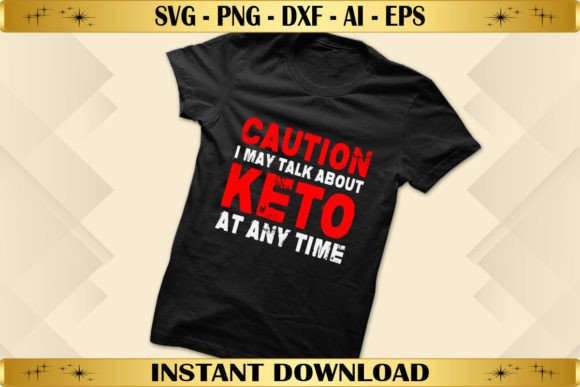 I May Talk About Keto at Any Time Graphics