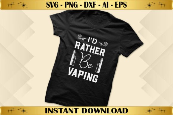 I’d Rather Be Vaping: A Bold T-Shirt Design for Local Brands