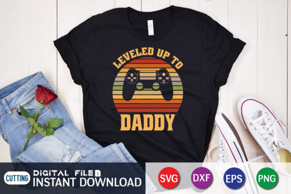 Leveled Up to Daddy SVG: Graphics for T-Shirt Designs
