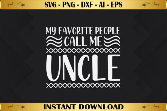 My Favorite People Call Me Uncle: A Versatile T-Shirt Design for Bloggers