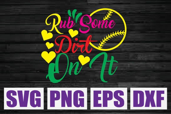 Rub Some Dirt on It Svg: A Versatile T-Shirt Design Graphic