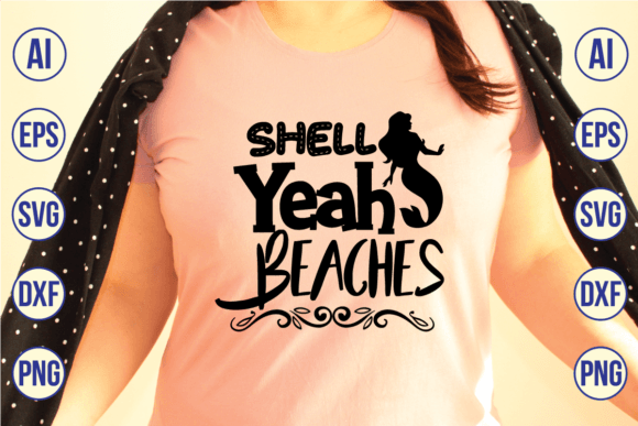 Shell Yeah Beaches Svg Design for Graphics and T-Shirts