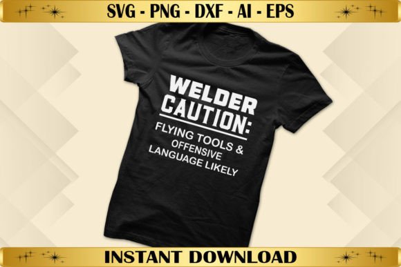Welder Caution - Flying Tools Graphics for T-Shirt Designs