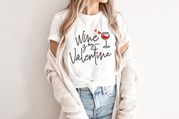 Wine Is My Valentine SVG for T-Shirt Designs & Graphics