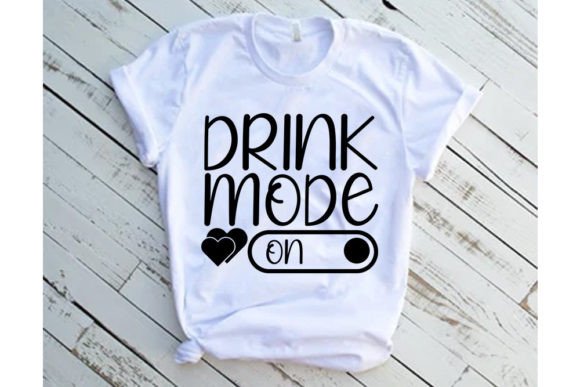 Wine Svg Design, Drink Mode On: Perfect for T-Shirt Designs and Graphics